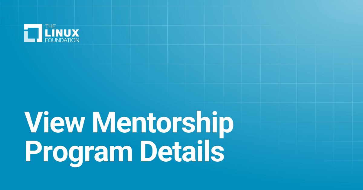 View Mentorship Program Details | Linux Foundation Documentation