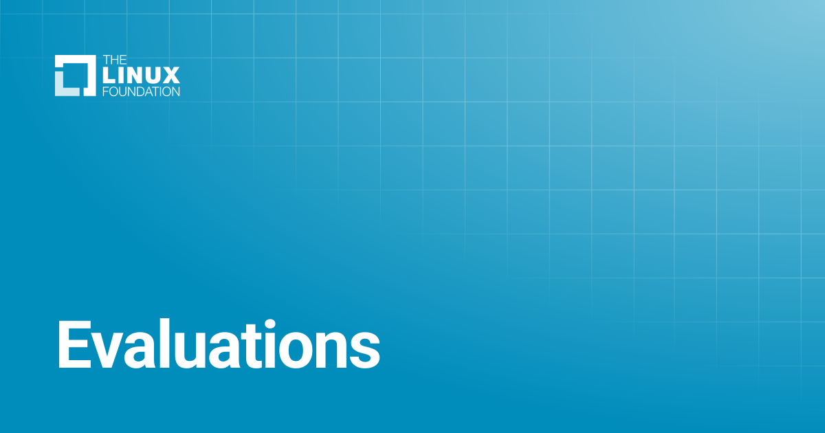 Evaluations | Linux Foundation Documentation
