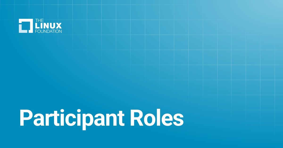 Participant Roles | Linux Foundation Documentation