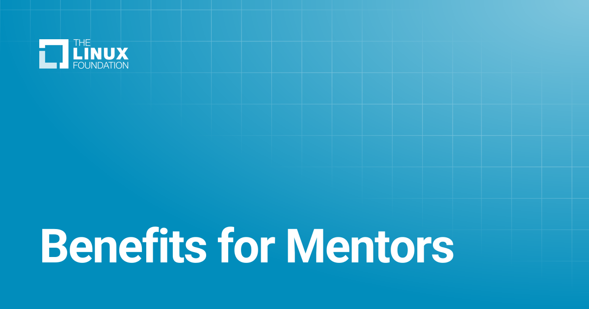 Benefits for Mentors | Linux Foundation Documentation