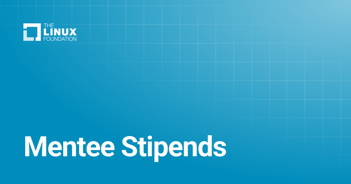 Mentee Stipends | Linux Foundation Documentation