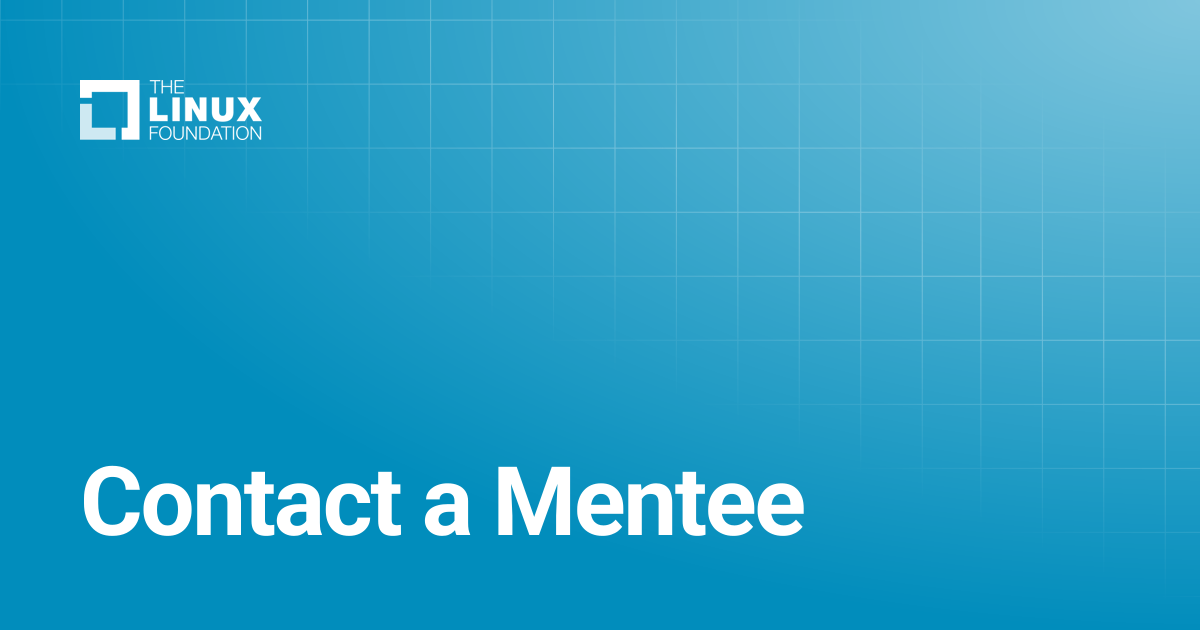 Contact a Mentee | Linux Foundation Documentation
