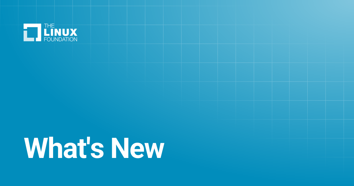 What's New | Linux Foundation Documentation