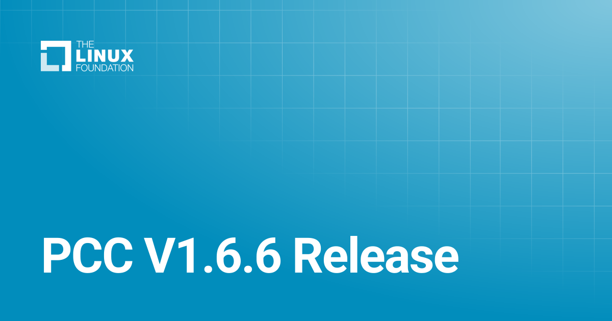 PCC V1.6.6 Release | Linux Foundation Documentation