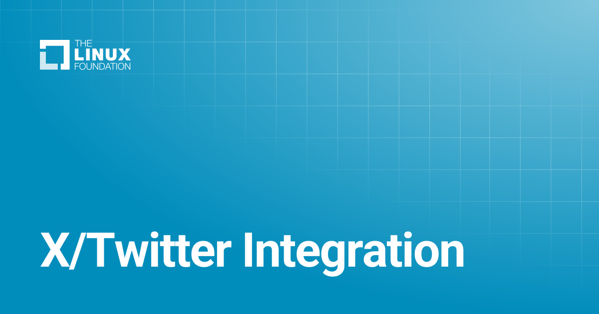 X/Twitter Integration | Linux Foundation Documentation