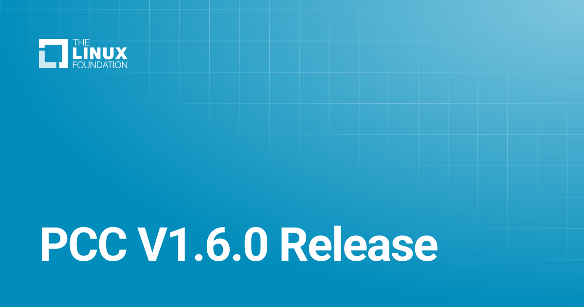 PCC V1.6.0 Release | Linux Foundation Documentation