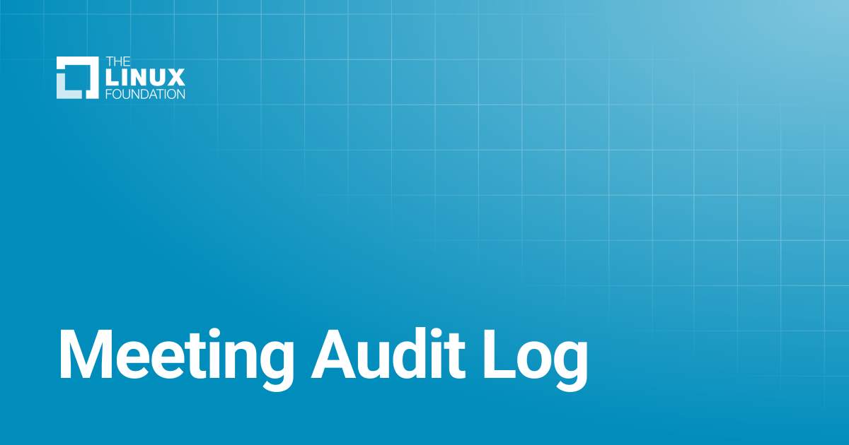 Meeting Audit Log | Linux Foundation Documentation