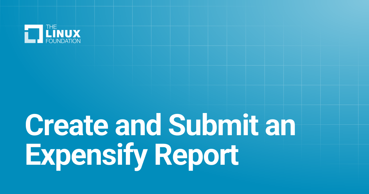 Create and Submit an Expensify Report | Linux Foundation Documentation