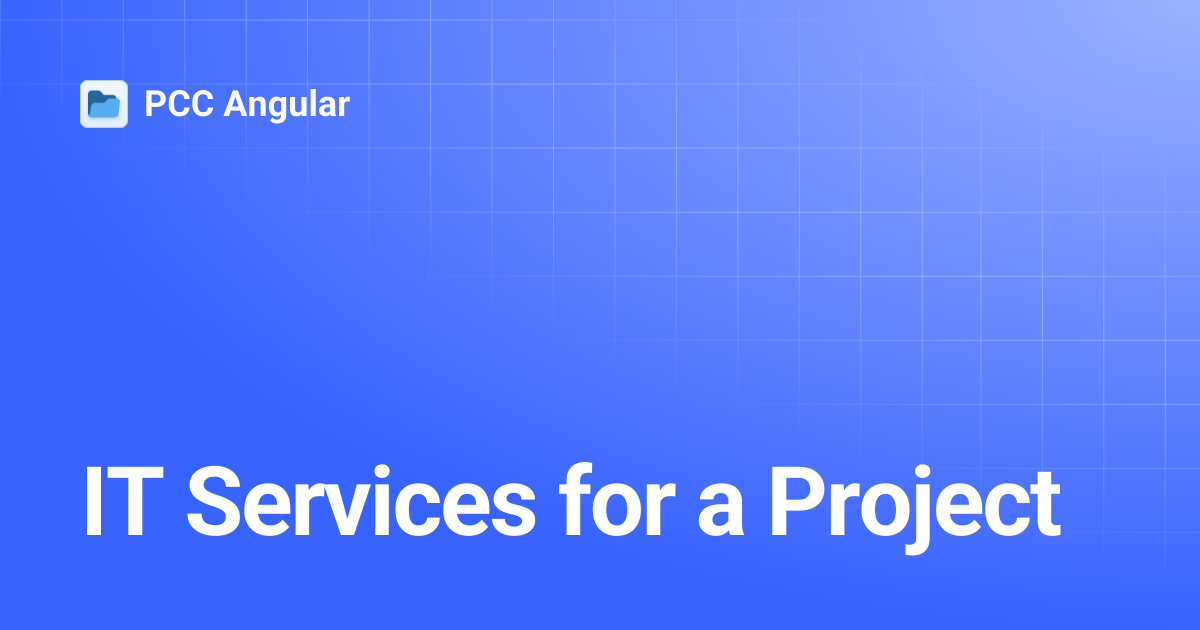 IT Services for a Project | PCC Angular