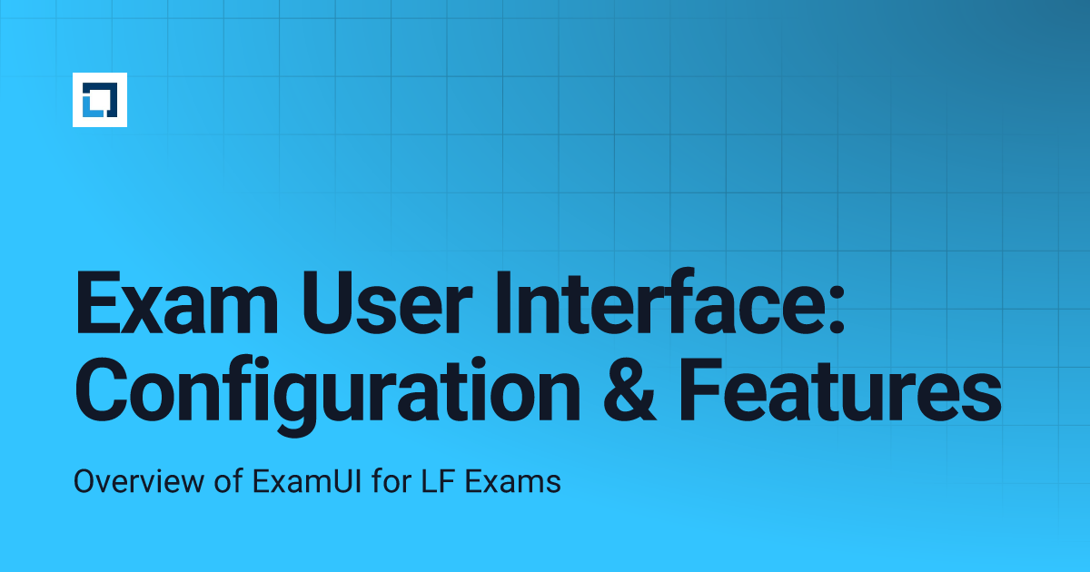 Exam User Interface: Configuration & Features | T&C DOCS (Candidate Facing Resources)